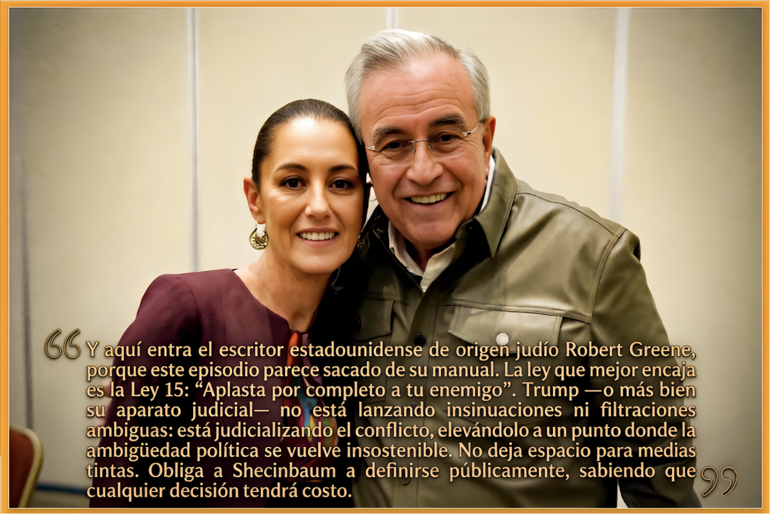 LA «ENCRUCIJADA de SHEINBAUM»: «ATORA a ROCHA y DINAMITA MORENA o NO lo ATORA y se ATORA con TRUMP»…o sacrificas a un aliado o te conviertes en blanco.
