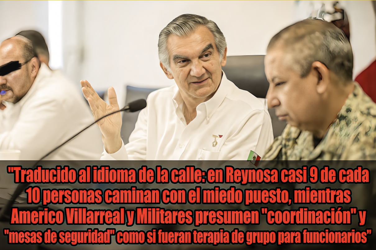 «QUE PASÓ AMÉRICO?: INSEGURIDAD de REYNOSA le SOPLA en la NUCA a CULIACÁN y es TERCER LUGAR NACIONAL SIN GUERRA de BANDAS… reina la “percepción” y gobierna el miedo.