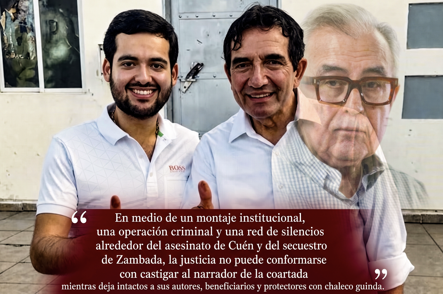 LA “IMPLACABLE y FARSANTE FGR PROCESA al ENCUBRIDOR del ASESINATO de CUÉN y deja INTACTOS a los CHALECOS GUINDAS”…la FGR no tiene derecho a usarlo como coartada para no investigar el resto.
